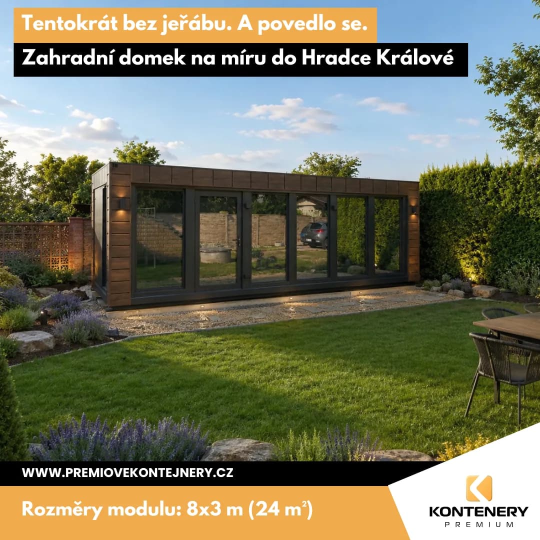 Zahradní domek pro celoroční relaxaci (8 × 3 m) — Na míru do Hradce Králové — usazení bez jeřábu na centimetry přesně a dokončeno o měsíc dříve